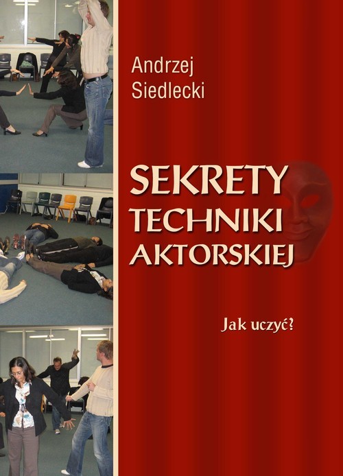 okładka Sekrety techniki aktorskiej Jak uczyć? książka | Andrzej Siedlecki