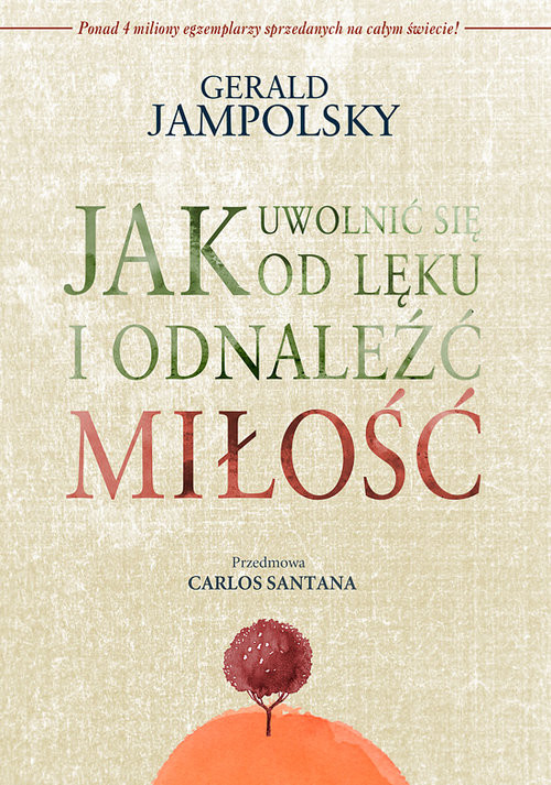 okładka Jak uwolnić się od lęku i odnaleźć miłość książka | Gerald D. Jampolsky