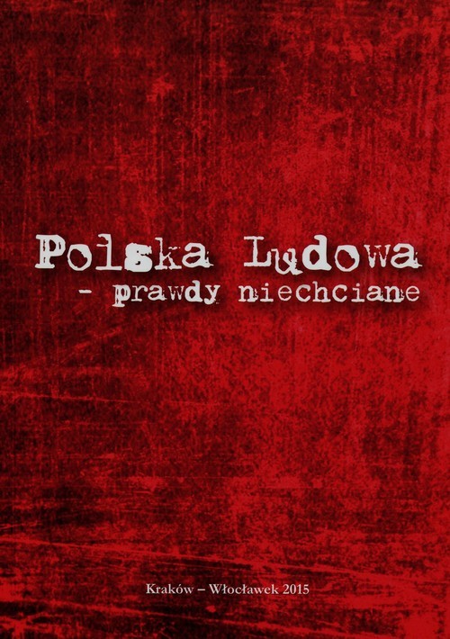 okładka Polska Ludowa prawdy niechciane książka | Petryka Paweł