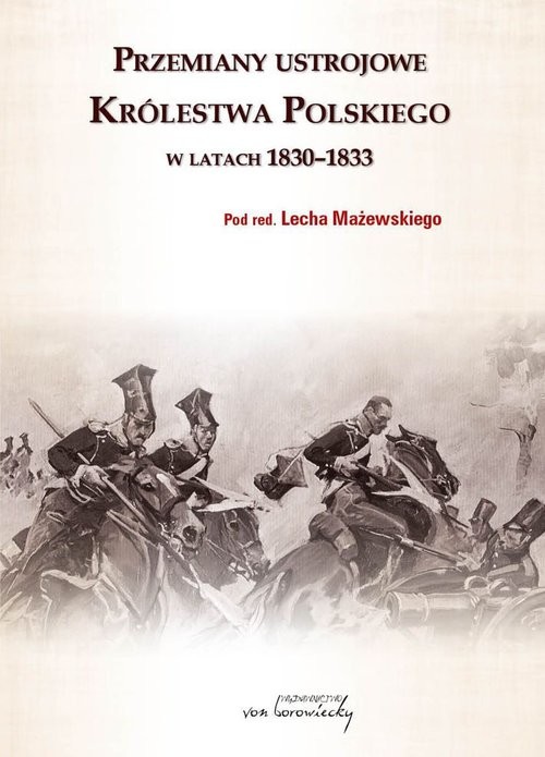 okładka Przemiany ustrojowe Królestwa Polskiego w latach 1830-1833 książka