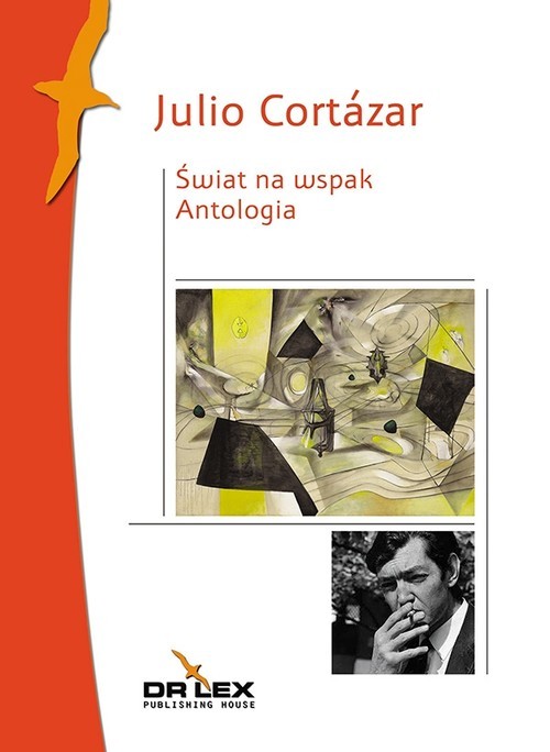 okładka Świat na wspak Antologia książka | Julio Cortazar