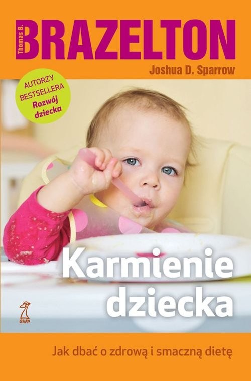 okładka Karmienie dziecka książka | Thomas B. Brazelton, Joshua D. Sparrow