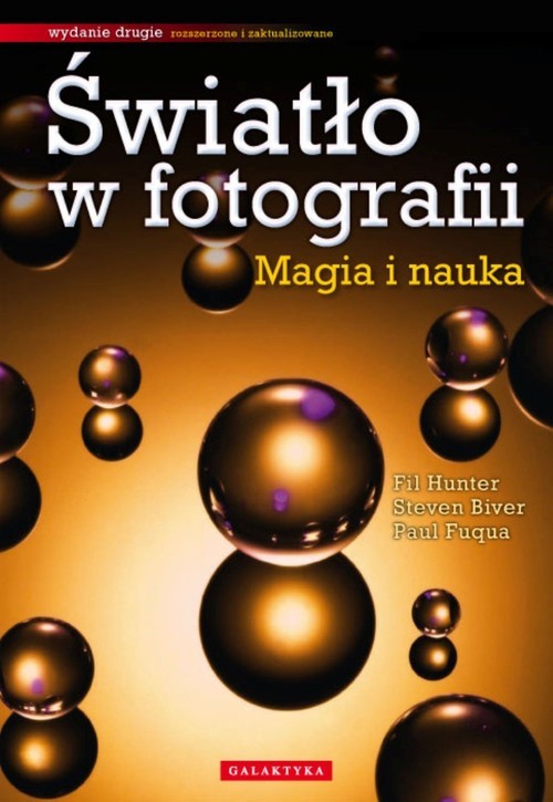 okładka Światło w fotografii Magia i nauka książka | Fil Hunter, Steven Biver, Paul Fuqua