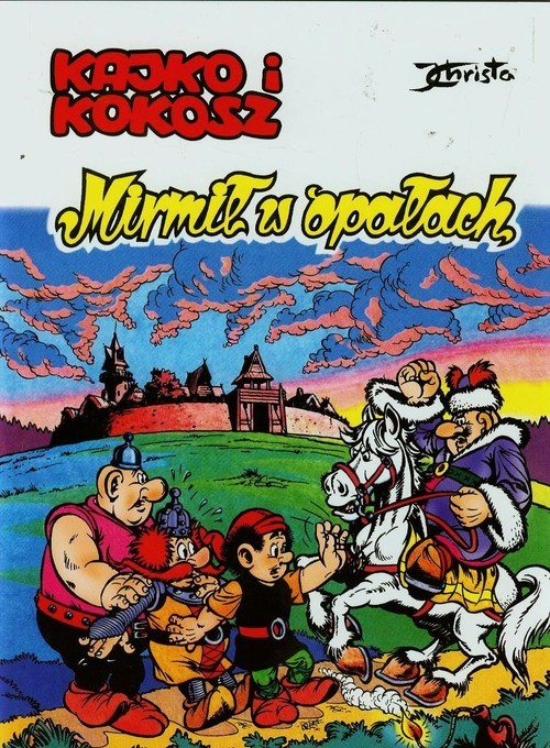 okładka Kajko i Kokosz Mirmił w opałach książka | Janusz Christa