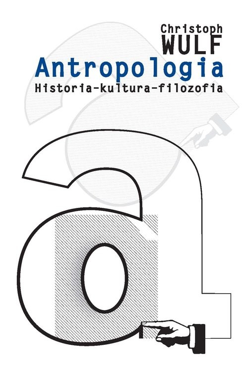 okładka Antropologia Historia - kultura - filozofia książka | Christoph Wulf