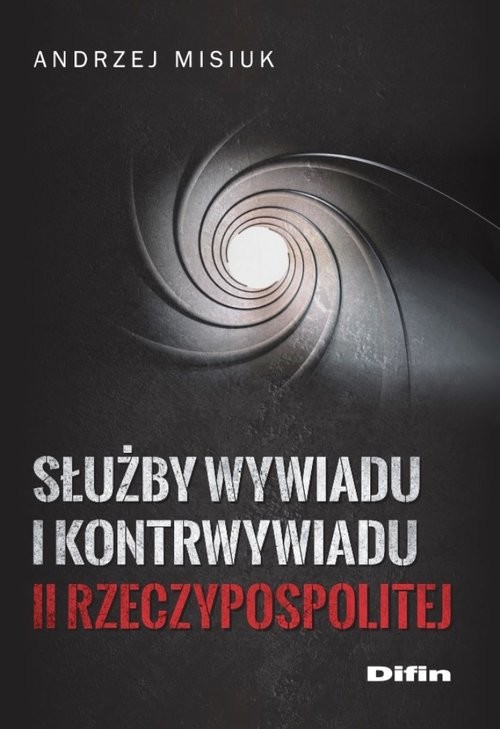 okładka Służby wywiadu i kontrwywiadu II Rzeczypospolitej książka | Andrzej Misiuk