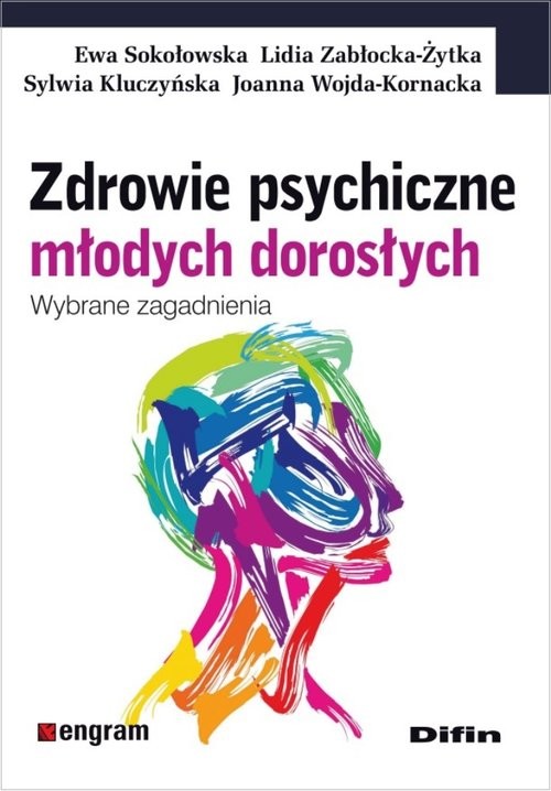 okładka Zdrowie psychiczne młodych dorosłych Wybrane zagadnienia książka | Ewa Sokołowska, Lidia Zabłocka-Żytka, Sylwia Kluczyńska, Joanna Wojda-Kornacka
