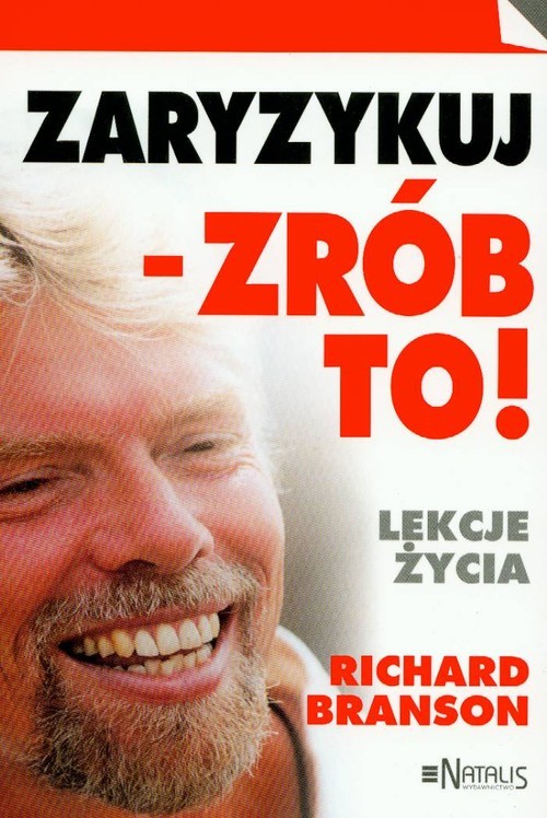 okładka Zaryzykuj - zrób to! Lekcje życia książka | Richard Branson