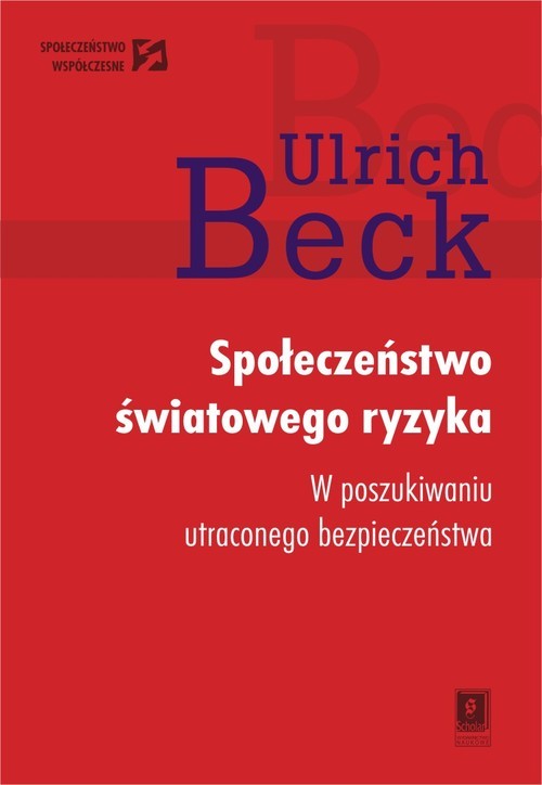 okładka Społeczeństwo światowego ryzyka W poszukiwaniu światowegio bezpieczeństwa książka | Ulrich Beck