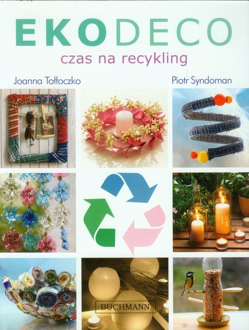 okładka Ekodeco Czas na recykling książka | Joanna Tołłoczko, Piotr Syndoman