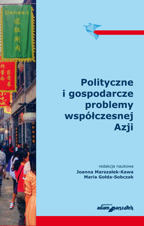 okładka Polityczne i gospodarcze problemy współczesnej Azji książka | Joanna Marszałek-Kawa, Maria Gołda-Sobczak