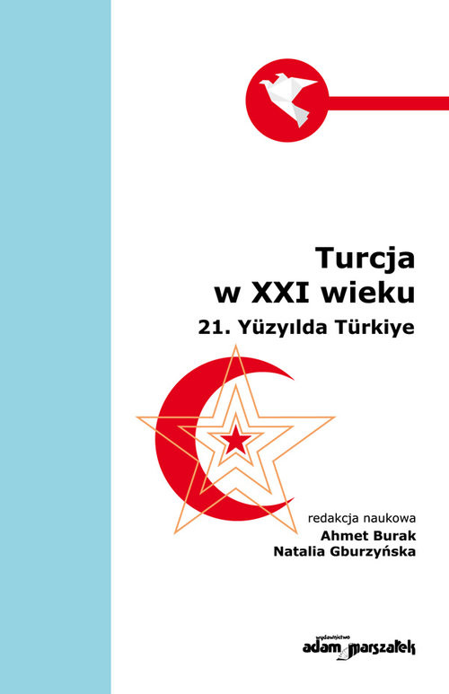okładka Turcja w XXI wieku książka | Ahmet Burak, Natalia Gburzyńska