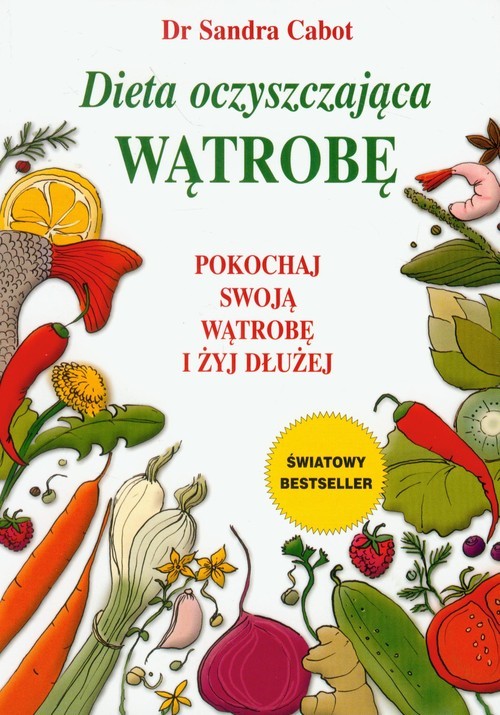 okładka Dieta oczyszczająca wątrobę Pokochaj swoją wątrobę i żyj dłużej książka | Sandra Cabot