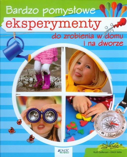 okładka Bardzo pomysłowe eksperymenty do zrobienia w domu i na dworze książka | Ruth Gellersen, Ulrich Velte
