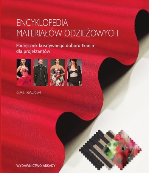 okładka Encyklopedia materiałów odzieżowych Podręcznik kreatywnego doboru tkanin dla projektantów książka | Baugh Gail