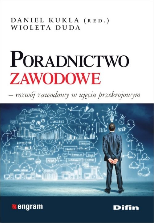 okładka Poradnictwo zawodowe Rozwój zawodowy w ujęciu przekrojowym książka | Daniel redakcja Kukla, Wioleta Duda