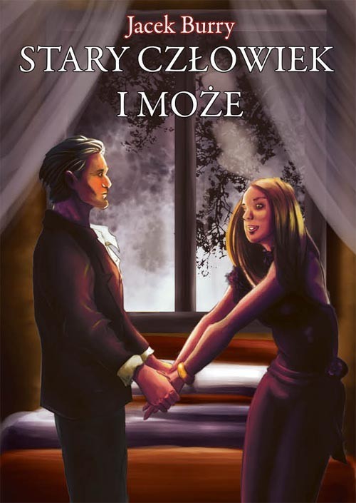 okładka Stary człowiek i może książka | Burry Jacek