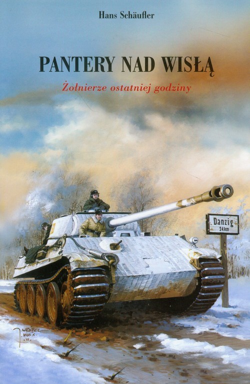 okładka Pantery nad Wisłą Żołnierze ostatniej godziny książka | Schaufler Hans