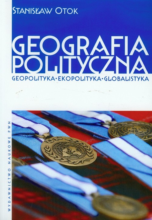 okładka Geografia polityczna Geopolityka, ekopolityka, globalistyka książka | Otok Stanisław