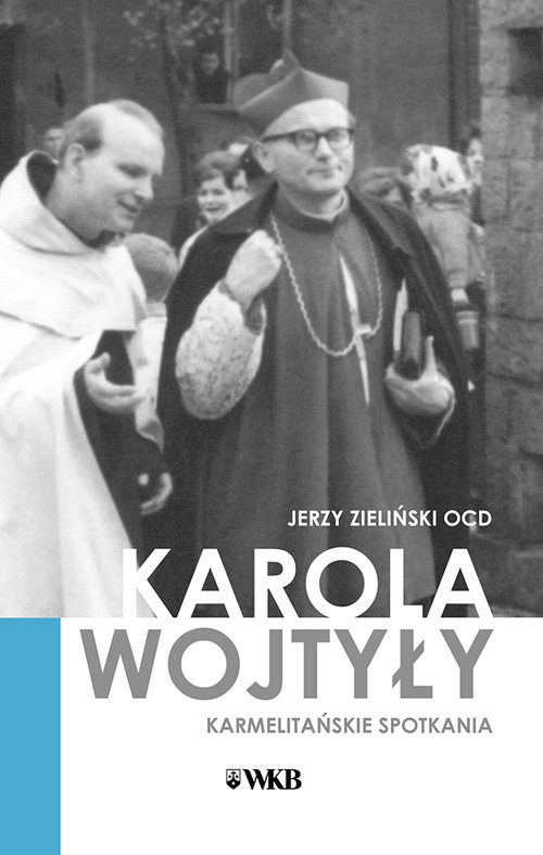 okładka Karola Wojtyły Karmelitańskie spotkania książka | Jerzy Zieliński