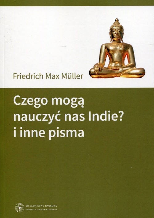 okładka Czego mogą nauczyć nas Indie? i inne pisma książka | Friedrich Max Muller