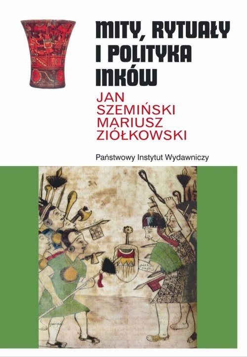 okładka Mity rytuały i polityka Inków książka | Jan Szemiński, Mariusz Ziółkowski