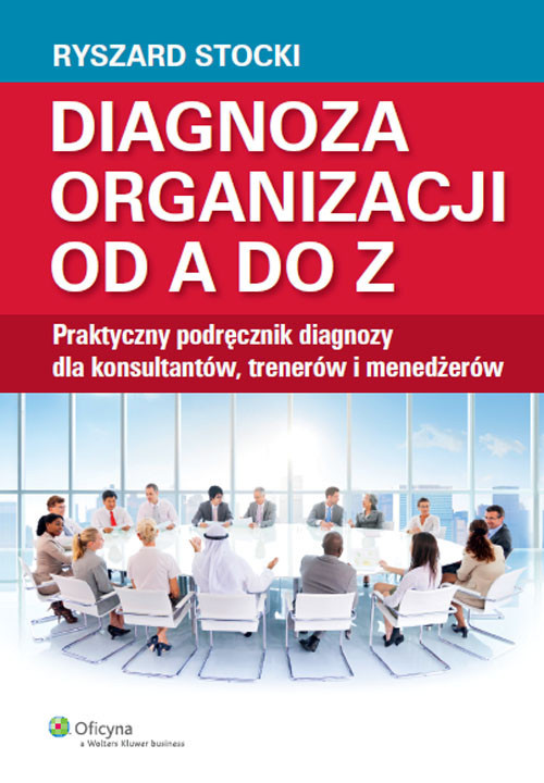 okładka Diagnoza organizacji od A do Z Praktyczny podręcznik diagnozy dla konsultantów, trenerów i menedżerów książka | Stocki Ryszard