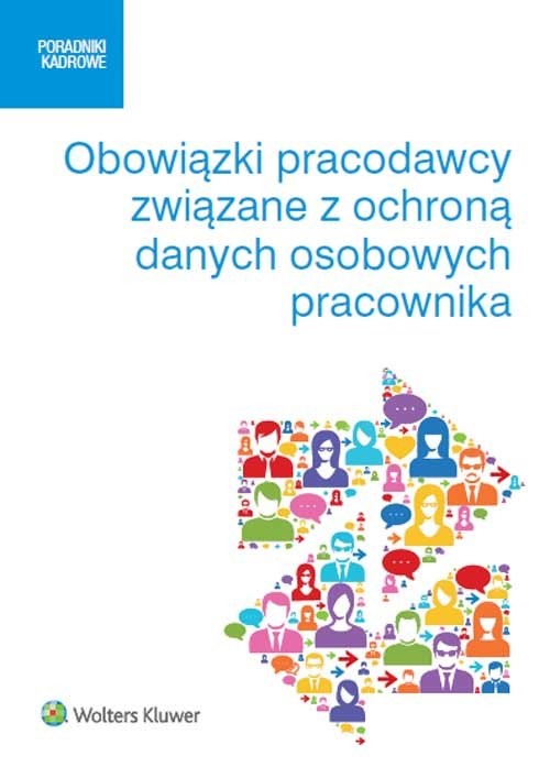 okładka Obowiązki pracodawcy związane z ochroną danych osobowych pracownika książka | Jarosław Masłowski, Katarzyna Pietruszyńska, Małgorzata Skibińska, Michał Sztąberek