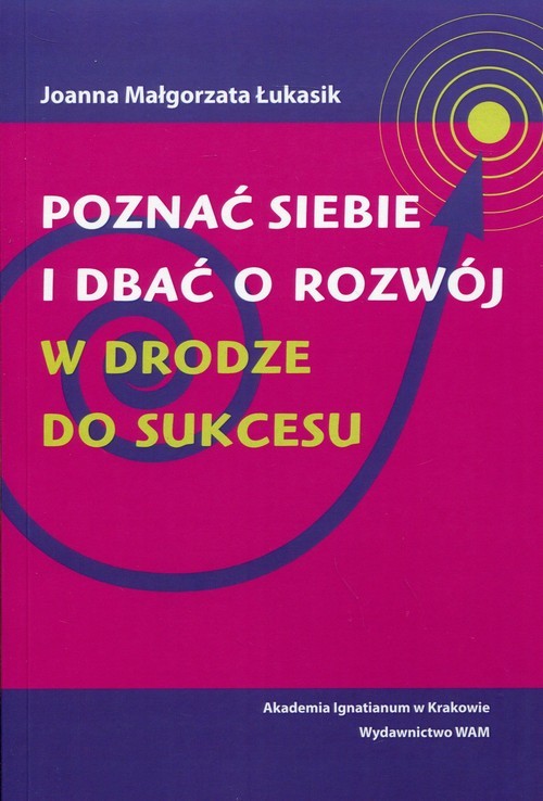 okładka Poznać siebie i dbać o rozwój w drodze do sukcesu książka | Joanna Małgorzata Łukasik