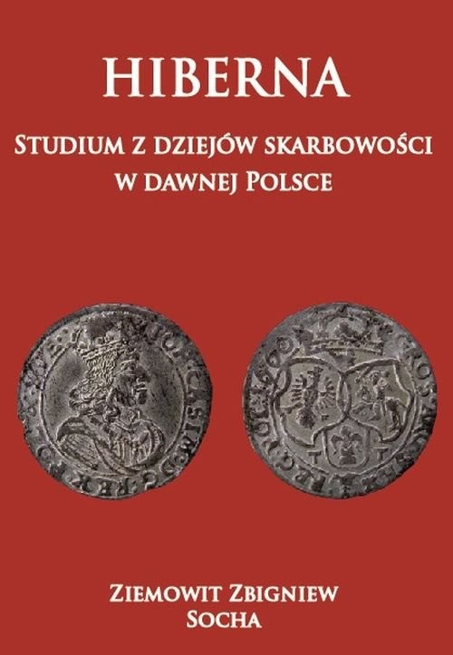 okładka Hiberna Studium z dziejów skarbowości  w dawnej Polsce książka | Ziemowit Zbigniew Socha