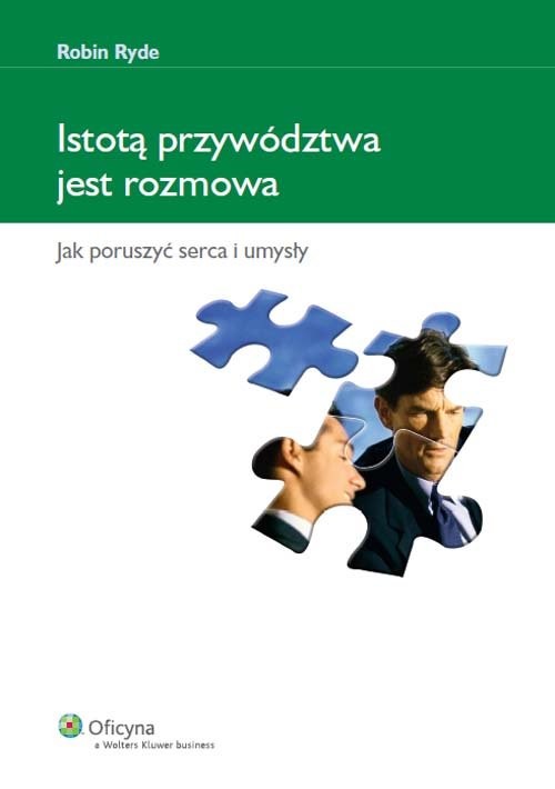 okładka Istotą przywództwa jest rozmowa Jak poruszyć serca i umysły książka | Ryde Robin