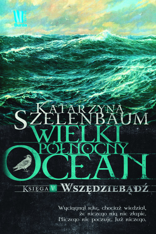 okładka Wielki Północny Ocean Księga 5  Wszędziebądź książka | Katarzyna Szelenbaum