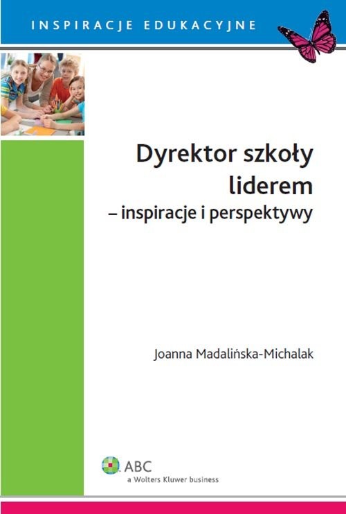 okładka Dyrektor szkoły liderem inspiracje i perspektywy książka | Joanna Madalińska-Michalak