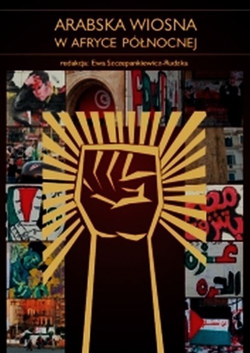 okładka Arabska wiosna w Afryce Północnej książka | Ewa Szczepankiewicz-Rudzka
