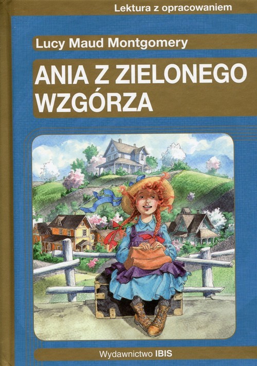 okładka Ania z Zielonego Wzgórza Lektura z opracowaniem książka | Lucy Maud Montgomery