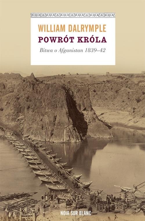 okładka Powrót króla Bitwa o Afganistan 1839-42 książka | William Dalrymple