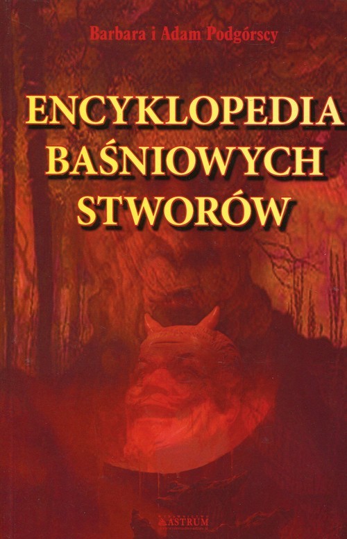 okładka Encyklopedia baśniowych stworów książka | Barbara Podgórska, Adam Podgórski