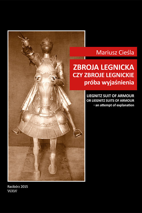 okładka Zbroja legnicka czy zbroje legnickie próba wyjaśnienia książka | Cieśla Mariusz