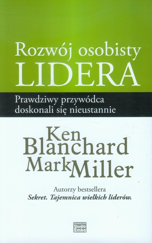 okładka Rozwój osobisty lidera Prawdziwy przywódca doskonali się nieustannie książka | Ken Blanchard, Mark Miller