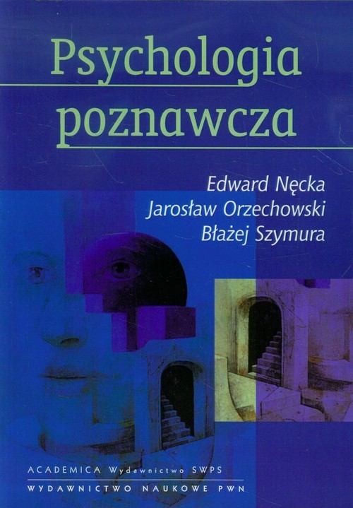 okładka Psychologia poznawcza z płytą CD książka | Edward Nęcka, Jarosław Orzechowski, Błażej Szymura