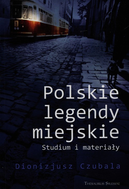 okładka Polskie legendy miejskie Studium i materiały książka | Dionizjusz Czubala