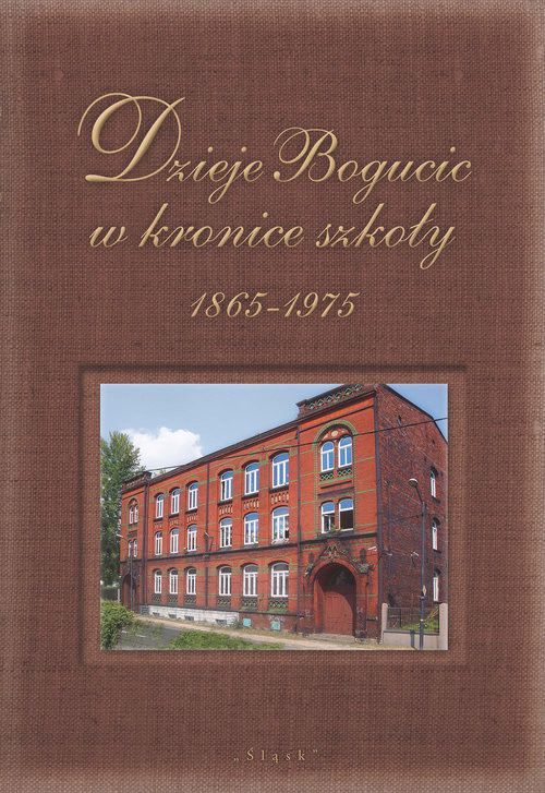 okładka Dzieje Bogucic w kronice szkoły 1865-1975 książka