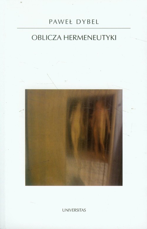 okładka Oblicza hermeneutyki książka | Dybel Paweł