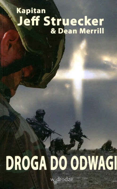 okładka Droga do odwagi książka | Jeff Struecker, Dean Merrill