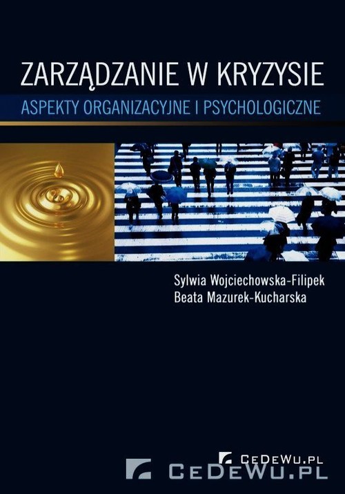 okładka Zarządzanie w kryzysie Aspekty organizacyjne i psychologiczne książka | Sylwia Wojciechowska-Filipek, Beata Mazurek-Kucharska