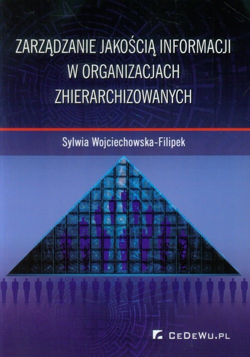 okładka Zarządzanie jakością informacji w organizacjach zhierarchizowanych książka | Sylwia Wojciechowska-Filipek
