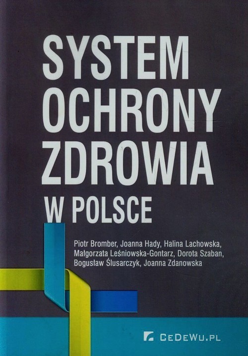 okładka System ochrony zdrowia w Polsce książka | Piotr Bromber, Joanna Hady, Halina Lachowska