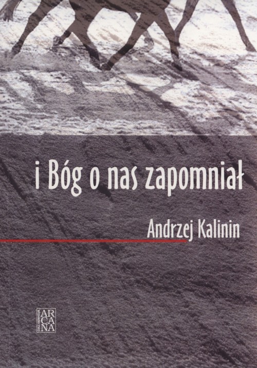 okładka I Bóg o nas zapomniał książka | Andrzej Kalinin