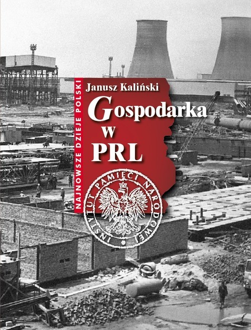 okładka Gospodarka w PRL książka | Kaliński Janusz