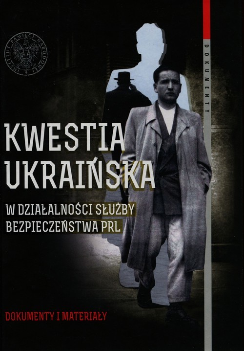 okładka Kwestia ukraińska w działalności Służby Bezpieczeństwa PRL Tom 59 Dokumenty i materiały książka | Arkadiusz Słabig